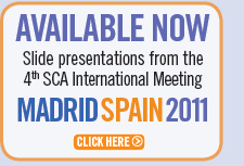 AVAILABLE NOW. Slide presentations from the 4th SCA International meeting. Madrid Spain 2011. Click here.